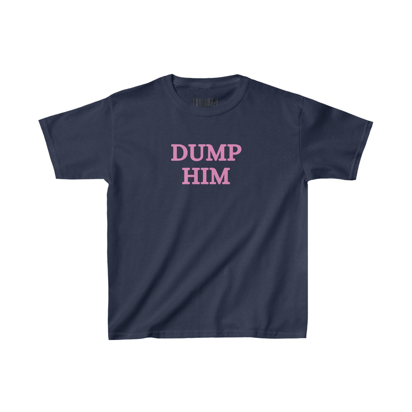 Dump Him - Baby Tee