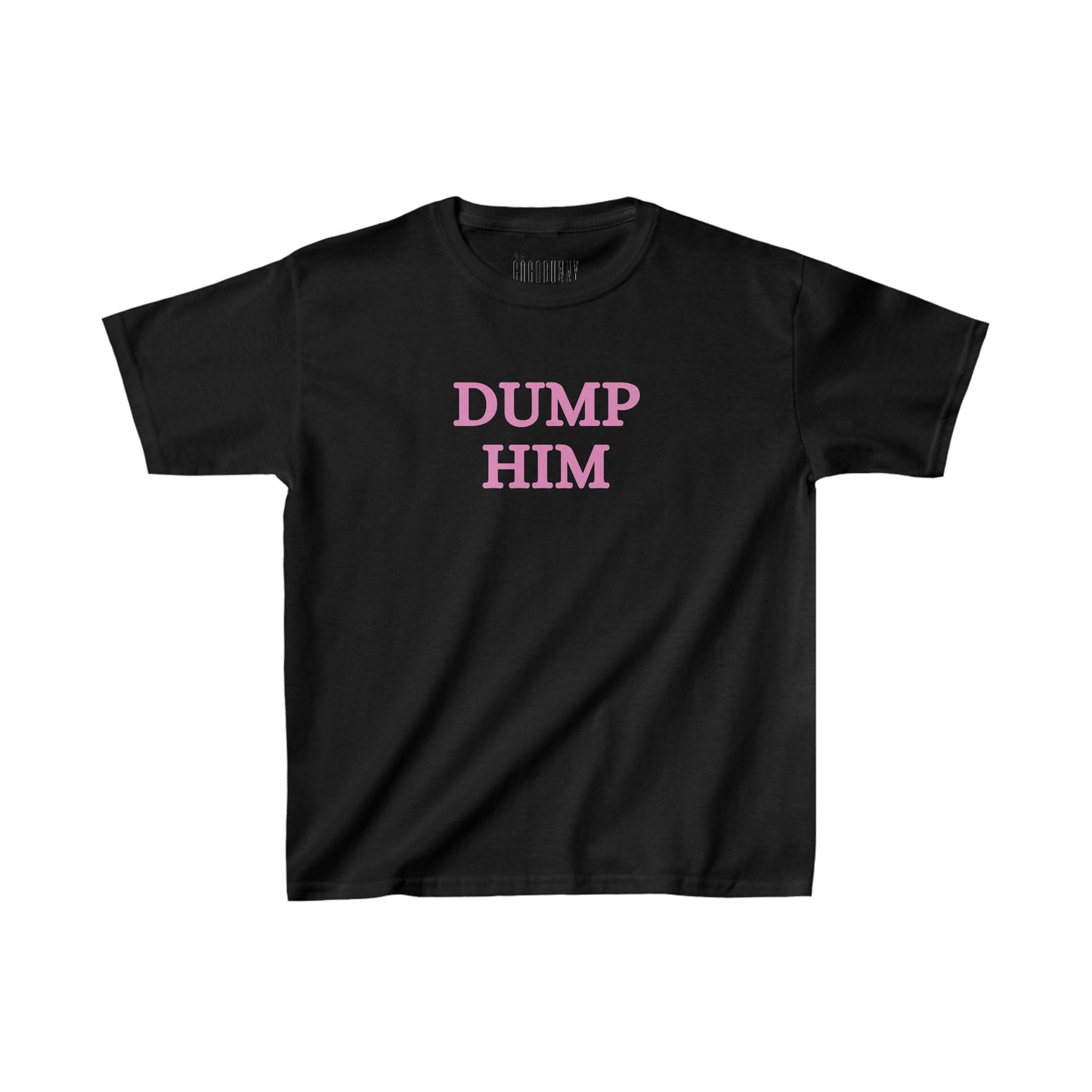 Dump Him - Baby Tee