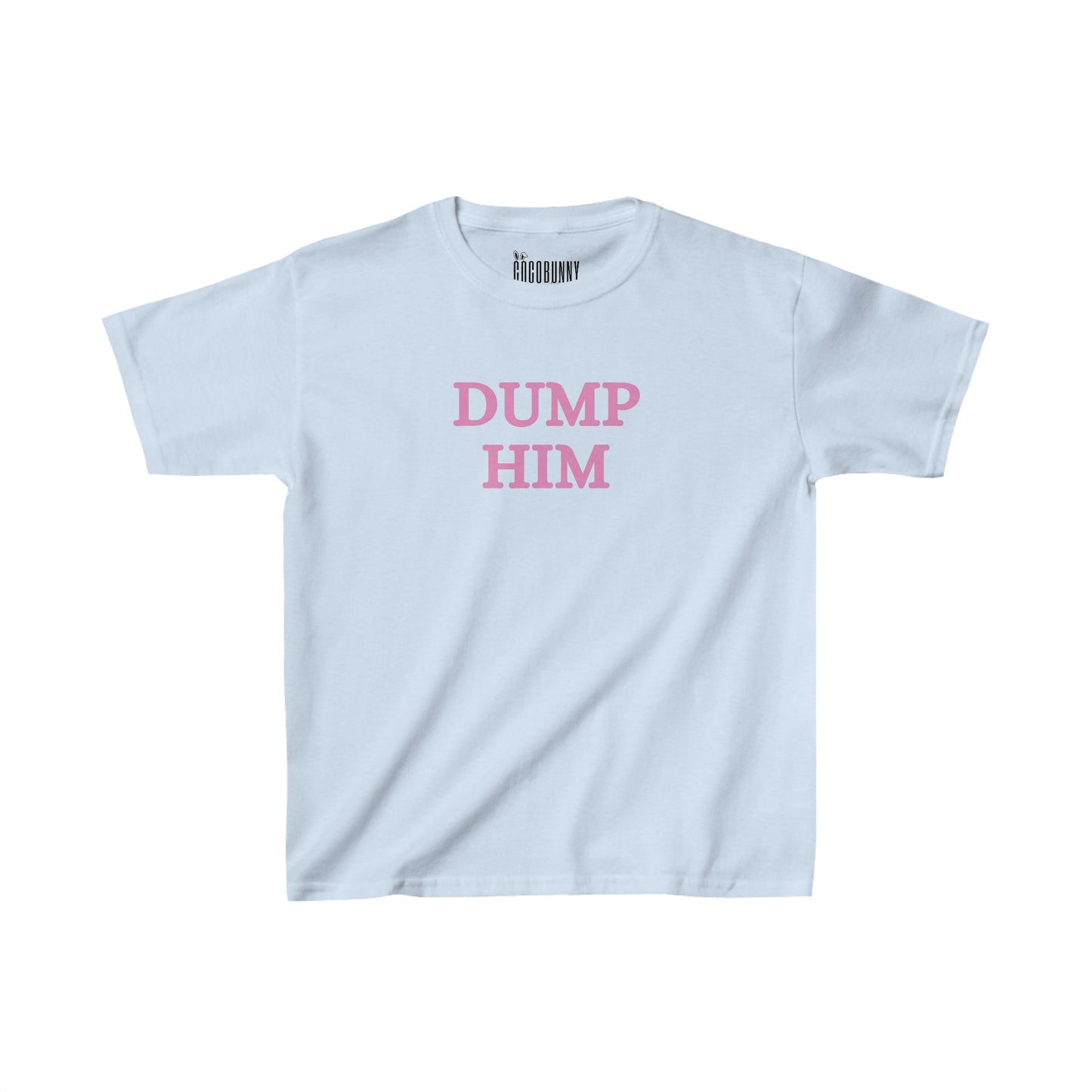 Dump Him - Baby Tee