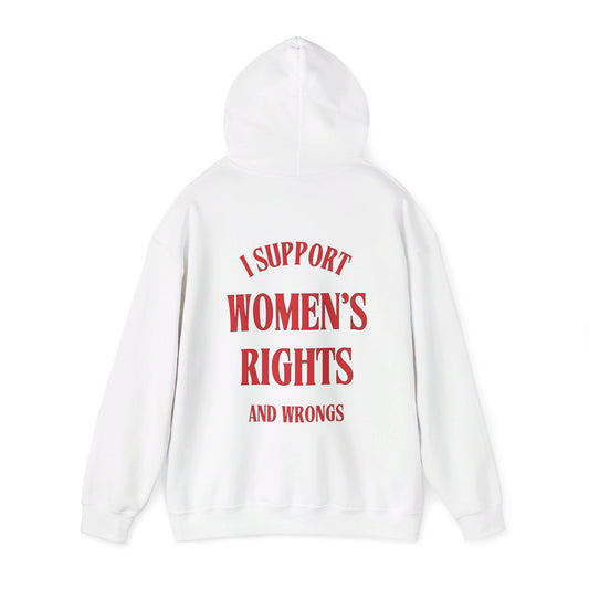 I Support Women's Rights & Wrongs - Hoodie