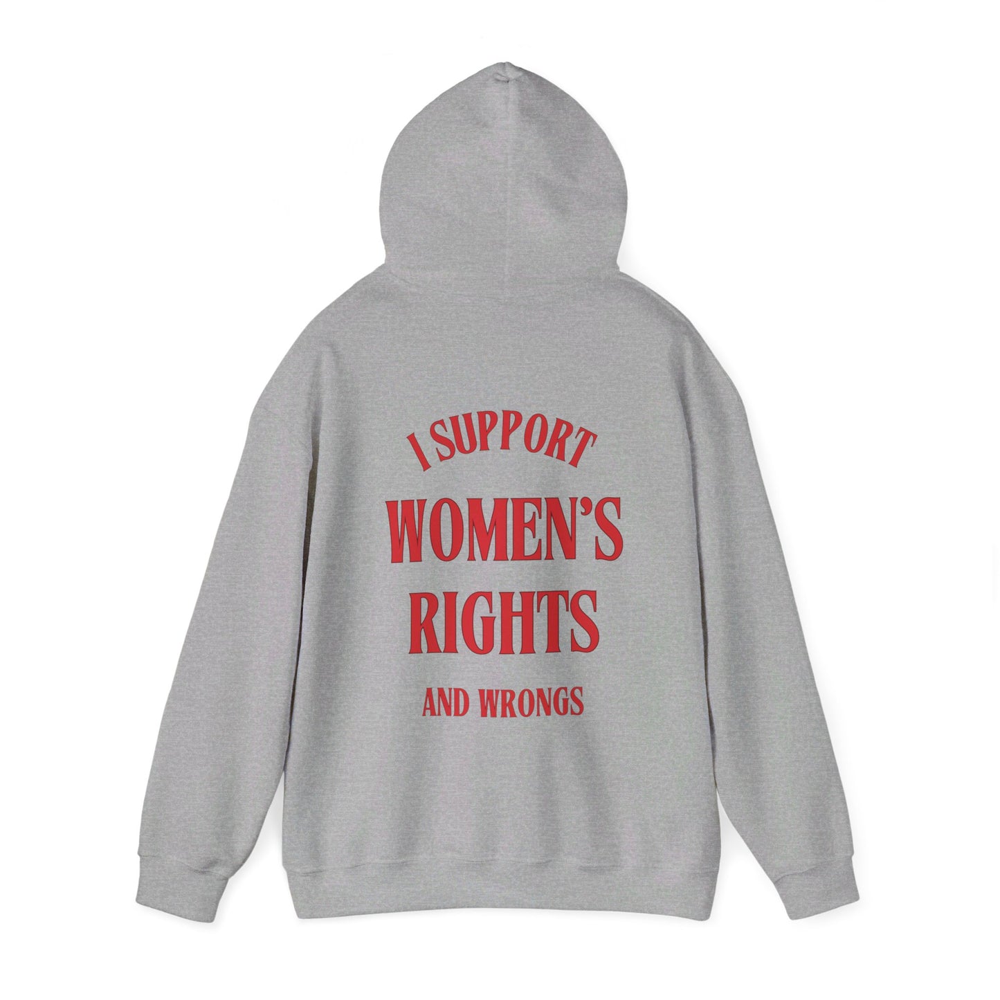 I Support Women's Rights & Wrongs - Hoodie