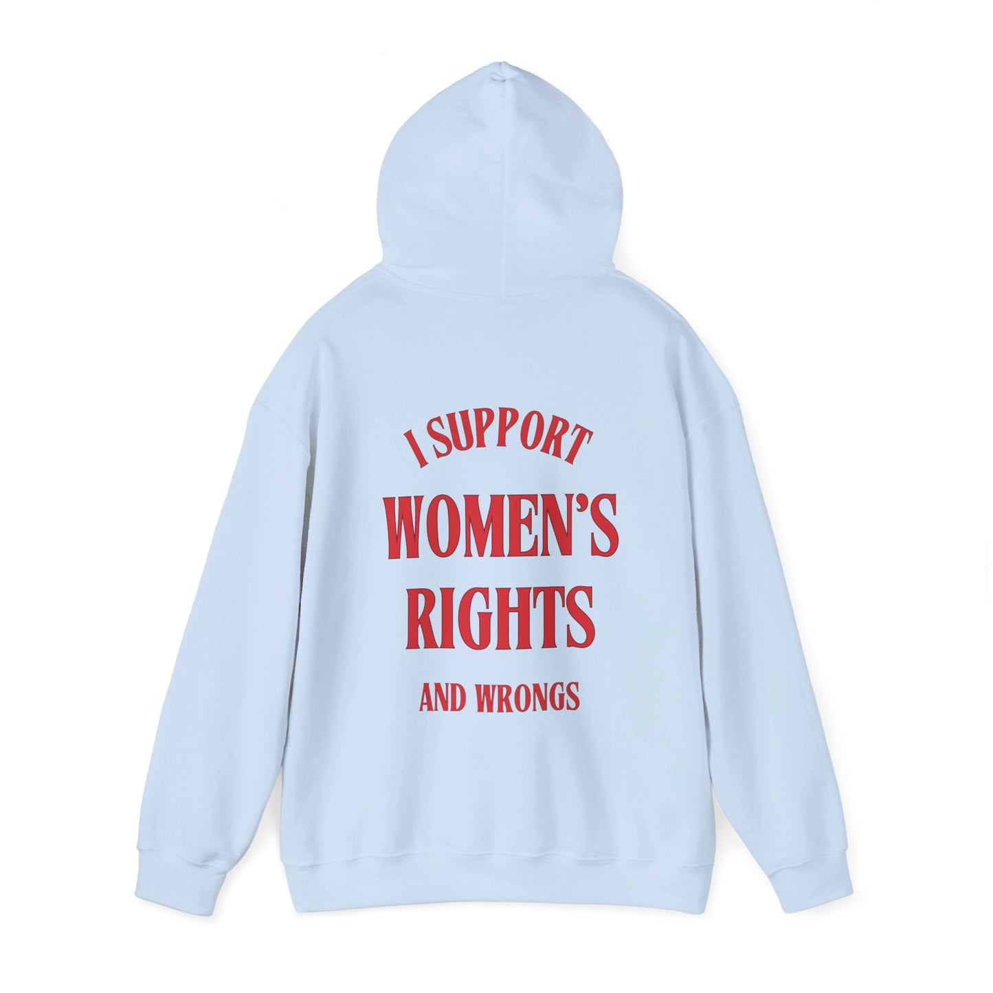 I Support Women's Rights & Wrongs - Hoodie