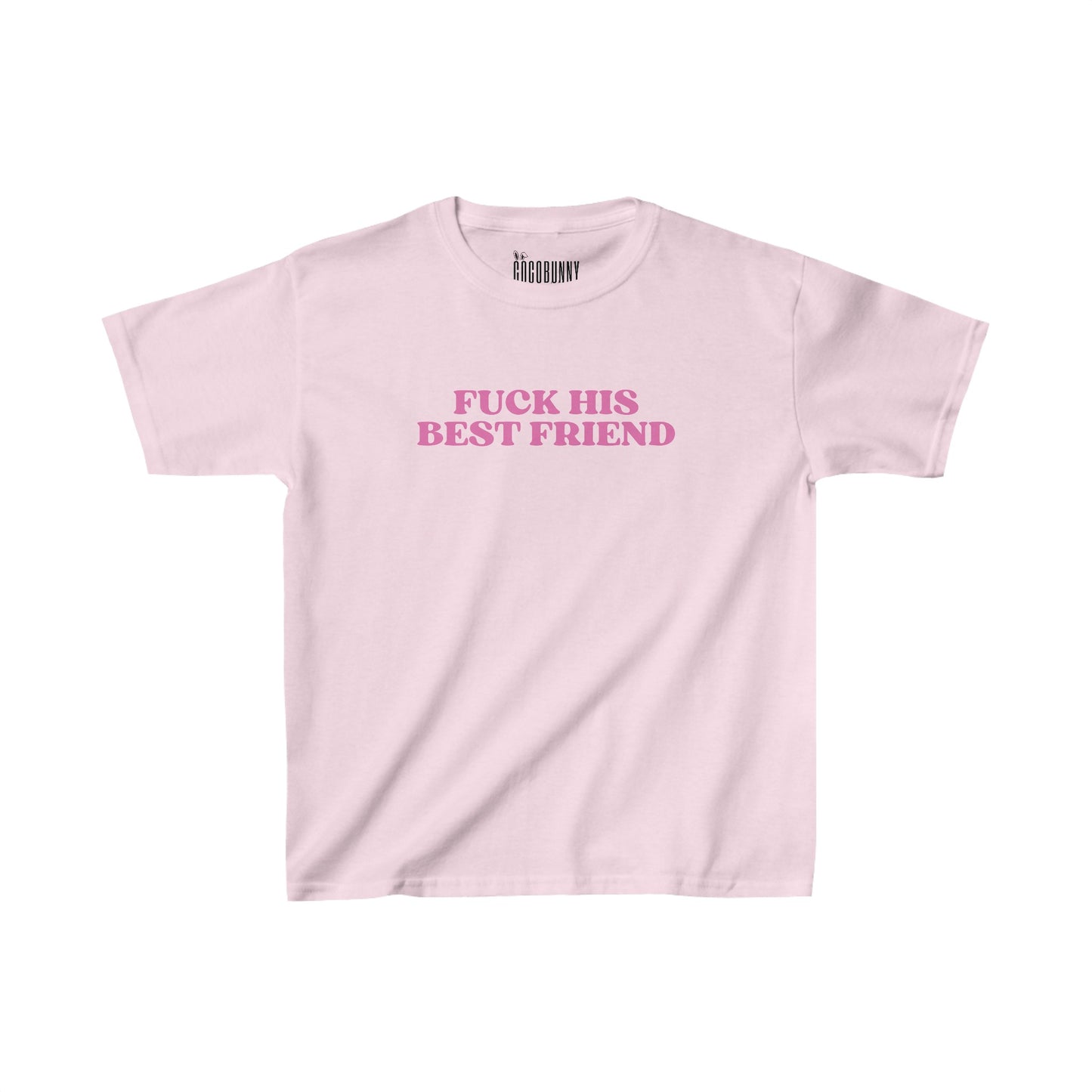 Fuck His Best Friend - Baby Tee