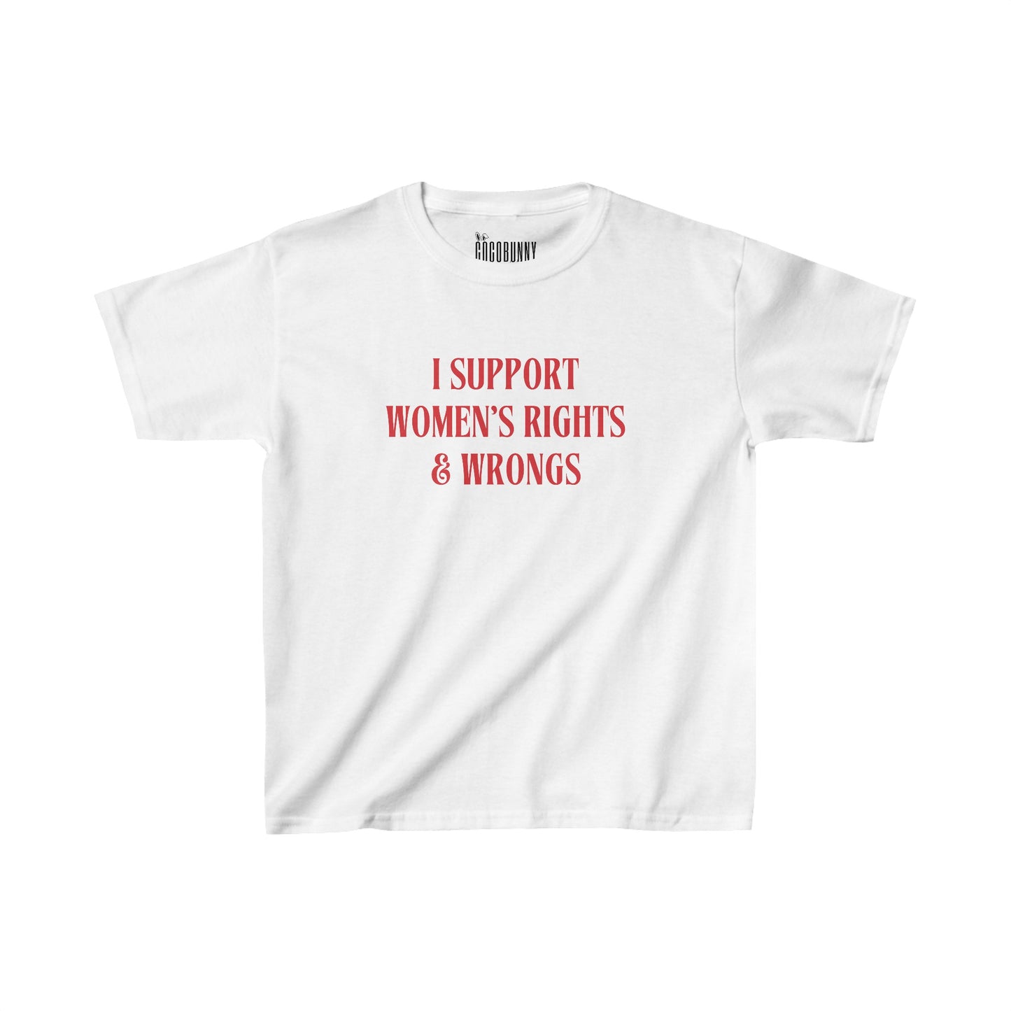 I Support Women's Rights & Wrongs - Baby Tee