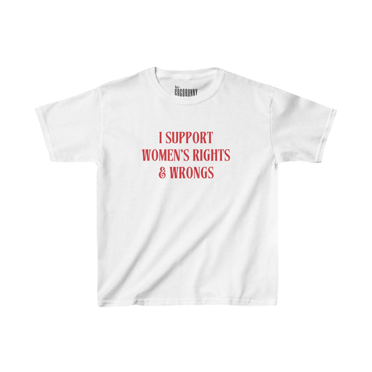 I Support Women's Rights & Wrongs - Baby Tee