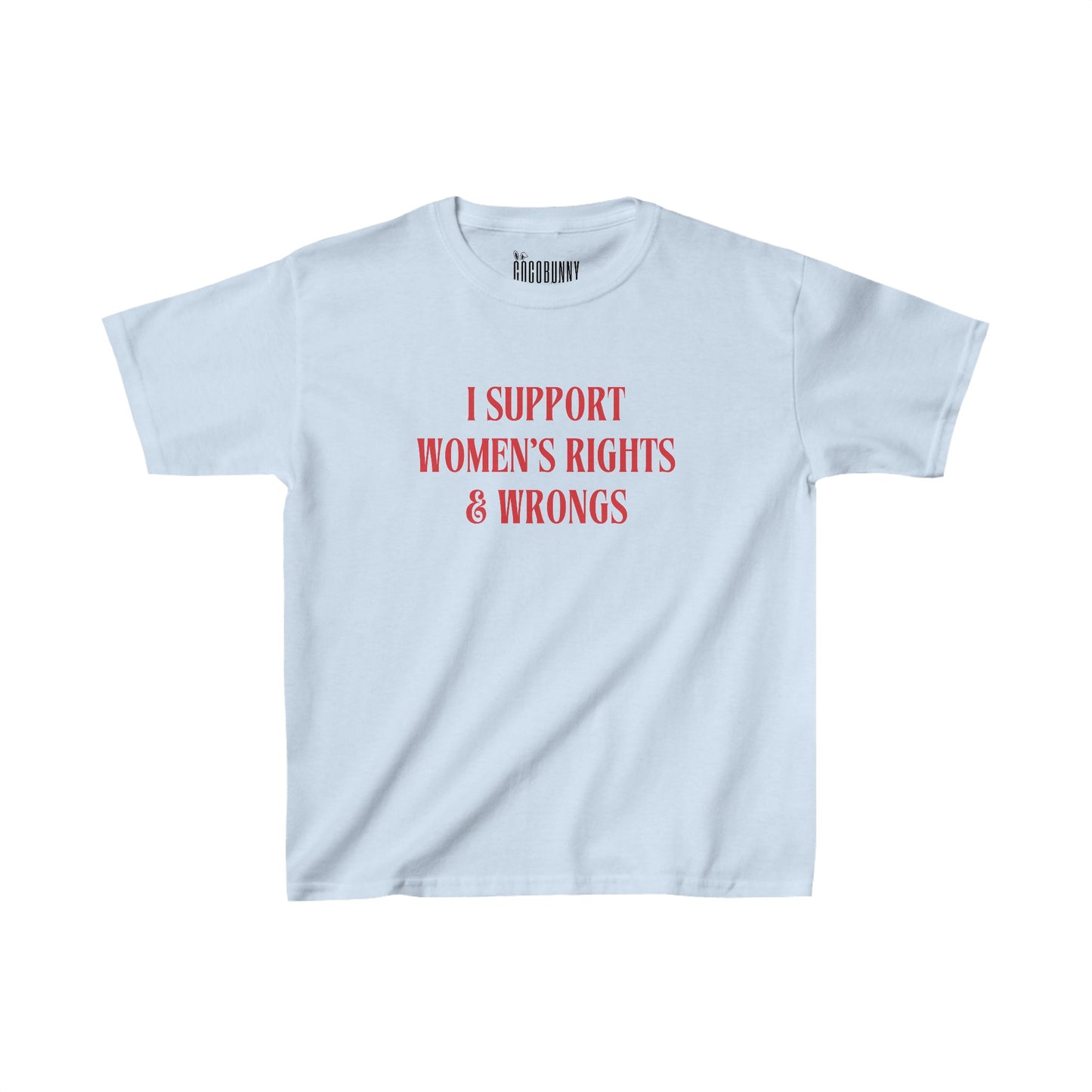 I Support Women's Rights & Wrongs - Baby Tee