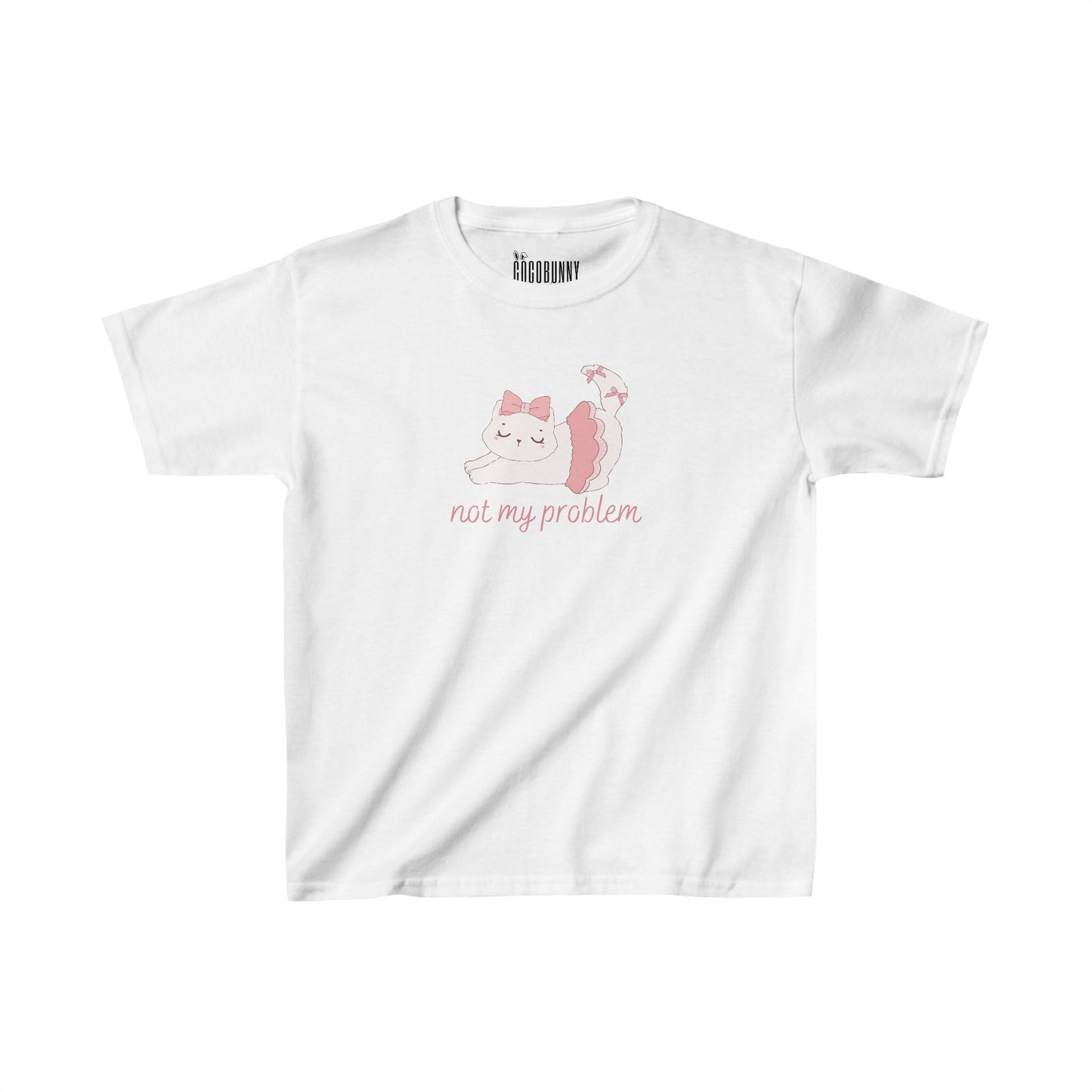 Not My Problem - Baby Tee